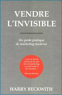 vendre l'invisible, harry beckwith vendre l'invisible, harry beckwith