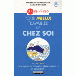 35 repères pour mieux travailler de chez soi